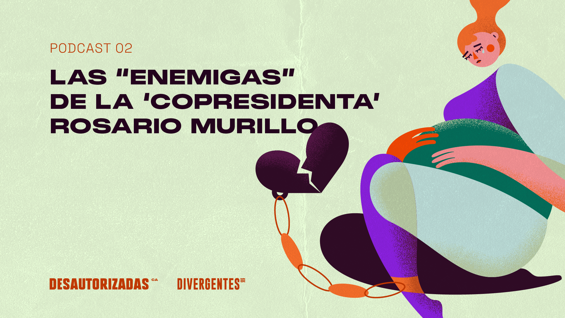 Ilustración del podcast Las enemigas de la copresidenta Rosario Murillo